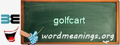 WordMeaning blackboard for golfcart